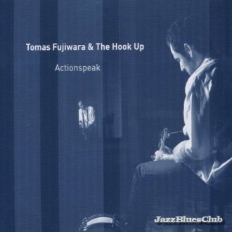 Tomas Fujiwara and the Hookup - Actionspeak