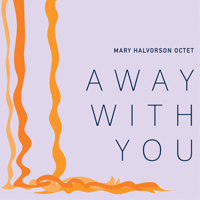 Mary Halverson Octet - Away With You