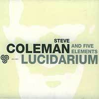 Steve Coleman and the Five Elements - Lucidarium