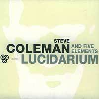 Steve Coleman and the Five Elements - Lucidarium