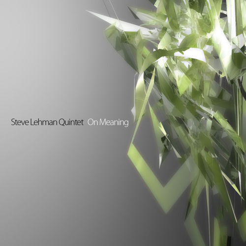 Steve Lehman - On Meaning